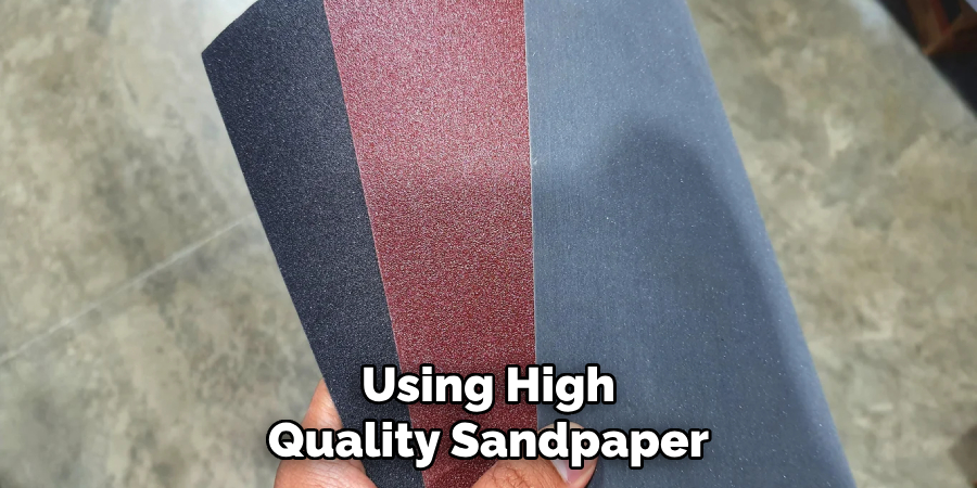 Using High-quality Sandpaper