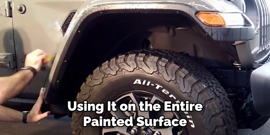 Using It on the Entire Painted Surface