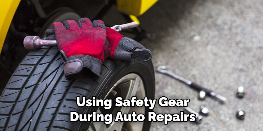 Using Safety Gear During Auto Repairs