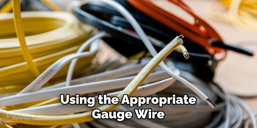 Using the Appropriate Gauge Wire