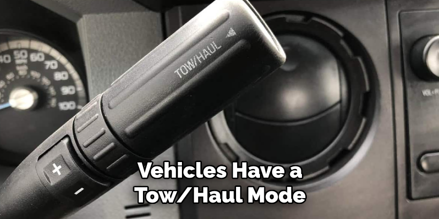 Vehicles Have a Tow/Haul Mode