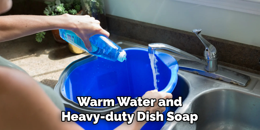 Warm Water and Heavy-duty Dish Soap