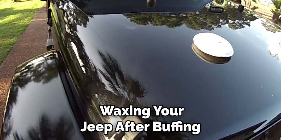 Waxing Your Jeep After Buffing