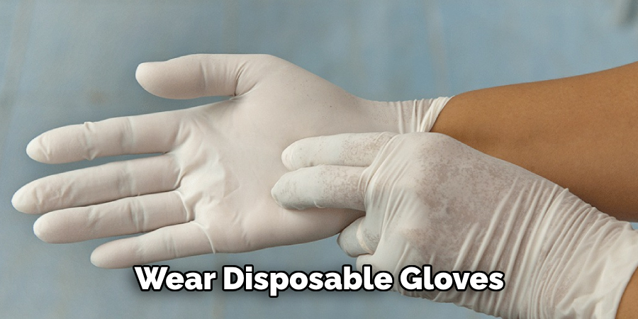 Wear Disposable Gloves
