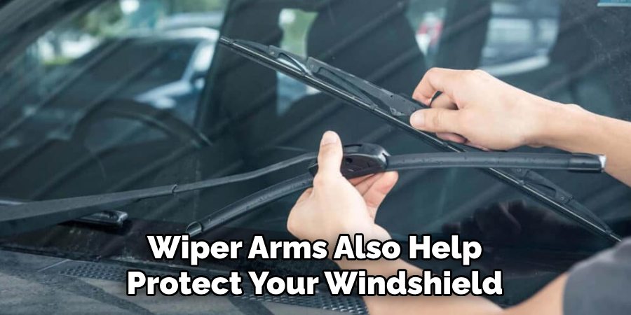 Wiper Arms Also Help Protect Your Windshield