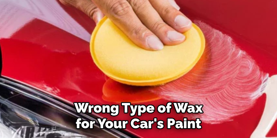 Wrong Type of Wax for Your Car's Paint
