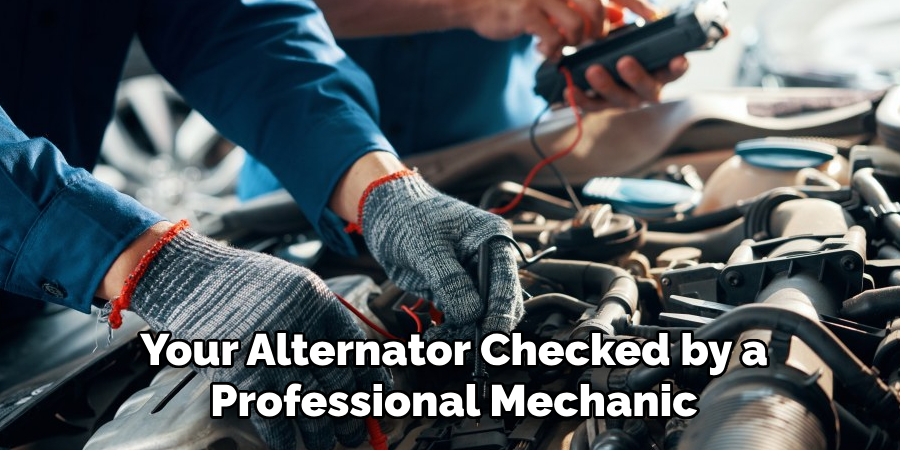 Your Alternator Checked by a Professional Mechanic