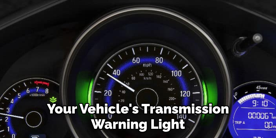 Your Vehicle's Transmission Warning Light