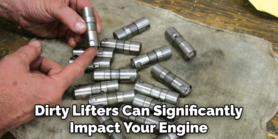 Dirty Lifters Can Significantly Impact Your Engine
