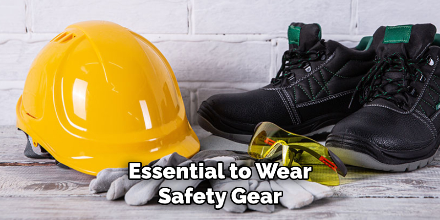 Essential to Wear Safety Gear