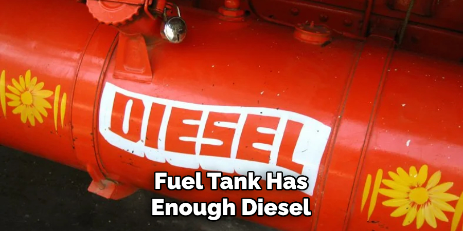 Fuel Tank Has Enough Diesel