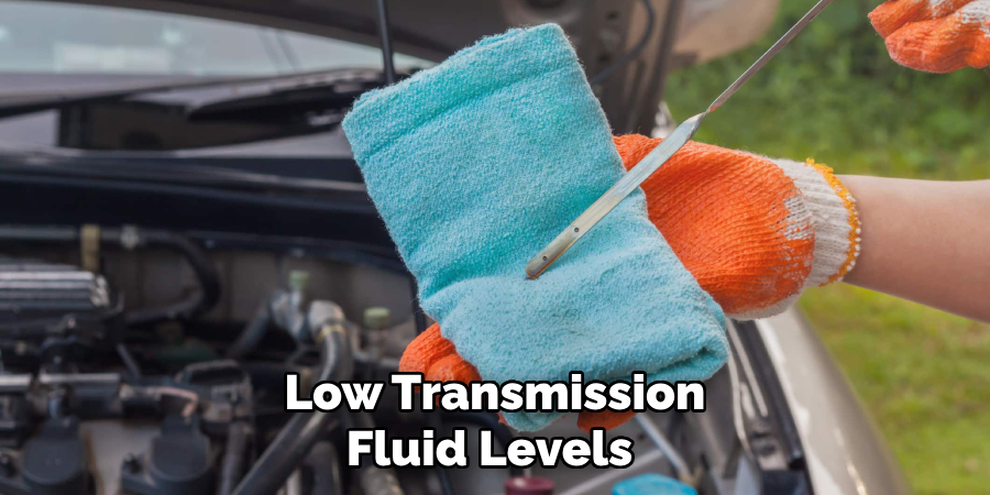  Low Transmission Fluid Levels