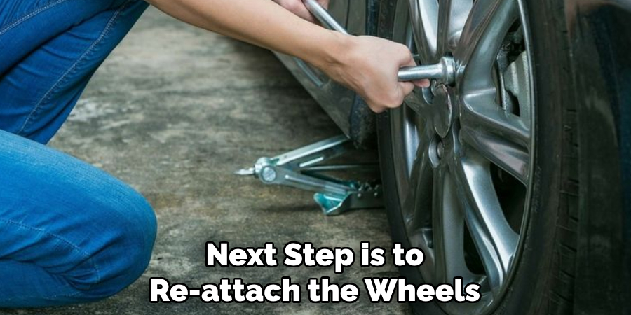 Next Step is to Re-attach the Wheels
