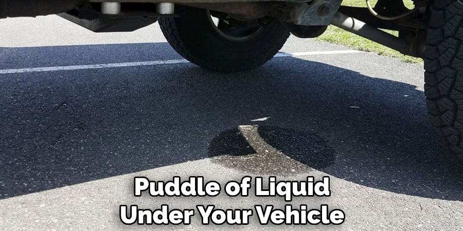 Puddle of Liquid Under Your Vehicle