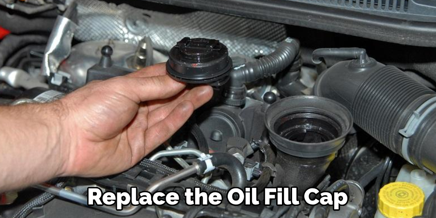 Replace the Oil Fill Cap