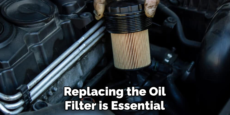 Replacing the Oil Filter is Essential