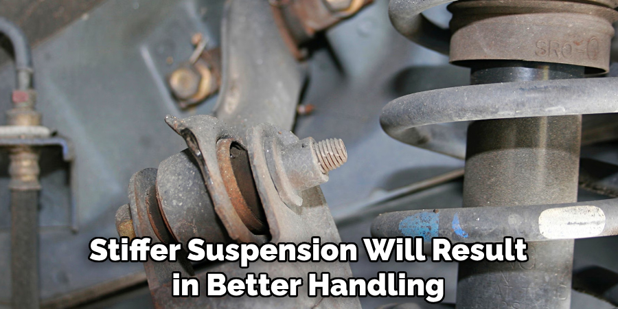 Stiffer Suspension Will Result in Better Handling