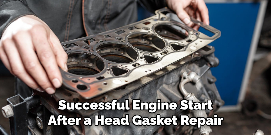 Successful Engine Start After a Head Gasket Repair