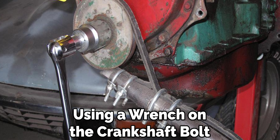 Using a Wrench on the Crankshaft Bolt