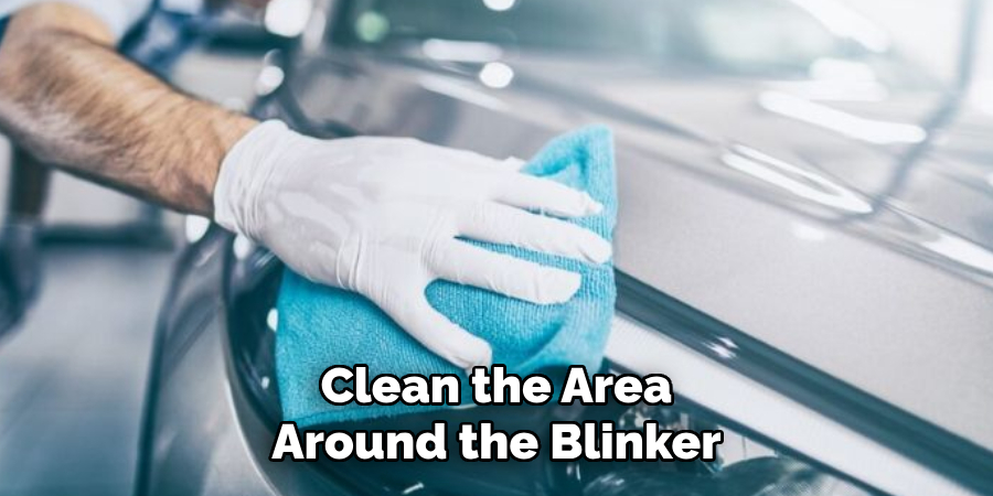 Clean the Area Around the Blinker