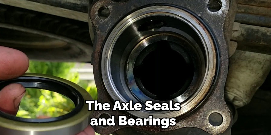 The Axle Seals and Bearings