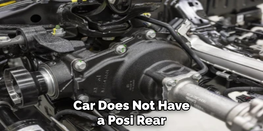 Car Does Not Have a Posi Rear