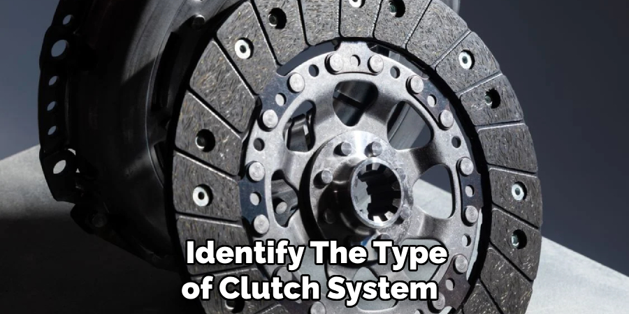 Identify the Type of Clutch System