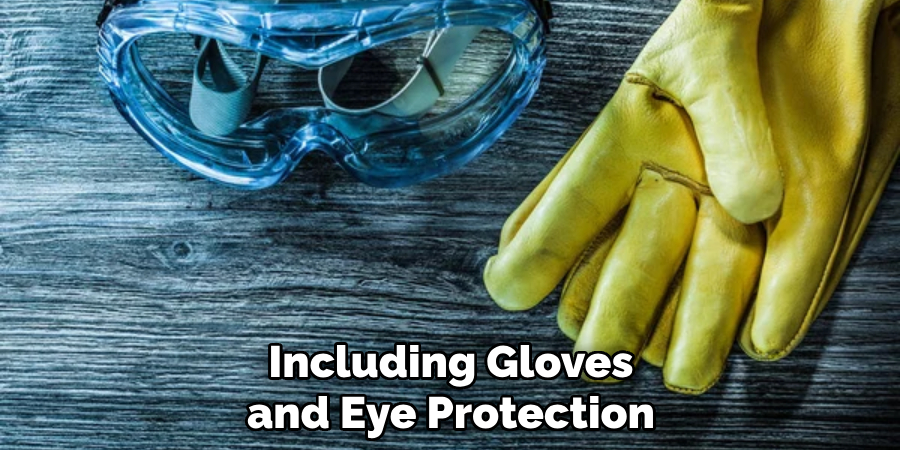 Including Gloves and Eye Protection